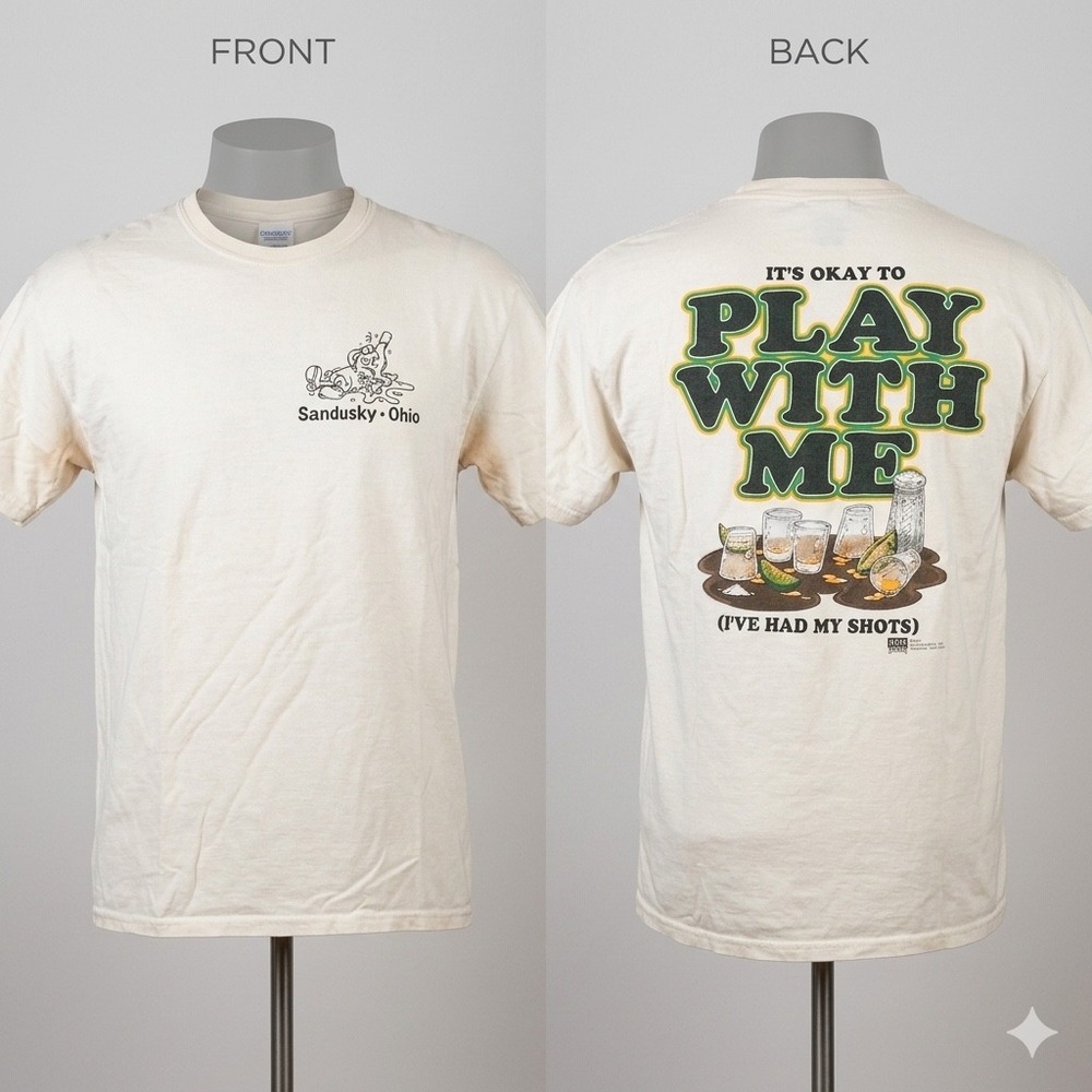 Vntg Sandusky Ohio Play With Me I've Had My Shots T-Shirt Funny Tequila Humor L